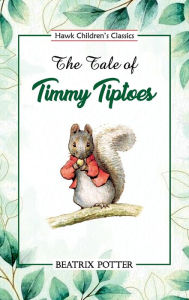 Title: The Tale of Timmy Tiptoes, Author: Beatrix Potter