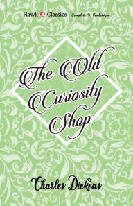 Title: The Old Curiosity Shop, Author: Charles Dickens