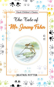 Title: The Tale of Mr. Jeremy Fisher, Author: Beatrix Potter