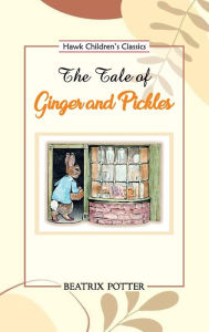 Title: The Tale of Ginger and Pickles, Author: Beatrix Potter