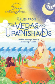 Title: Tales From The Vedas And Upanishads, Author: Daaji Kamlesh Patel