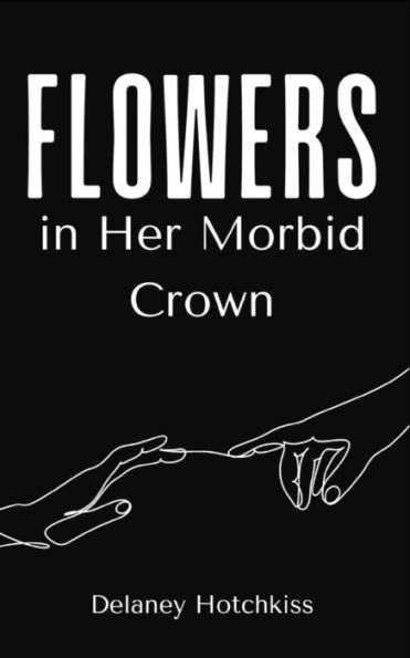 Flowers in Her Morbid Crown