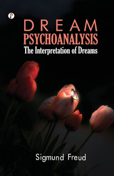 Dream Psychology: Psychoanalysis for Beginners