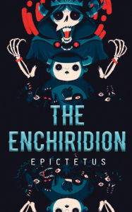 Title: The Enchiridion, Author: Epictetus