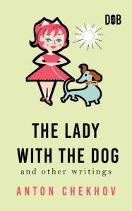 Title: The Lady With The Dog And Other Writings, Author: Anton Chekhov