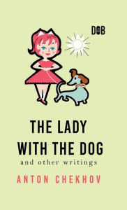 Title: The Lady With The Dog And Other Writings, Author: Anton Chekhov