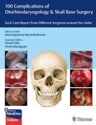 Title: 100 Complications of Otorhinolangyngology & Skull Base Surgery: Each Case Report from Different Surgeons around the Globe, Author: Veerasigamani Narendrakumar