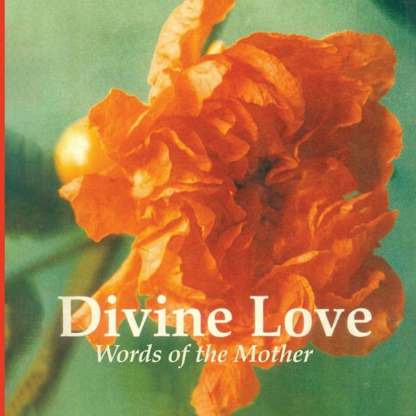 Divine Love: Words of the Mother