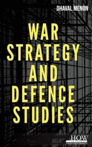 Title: War Strategy and Defence Studies, Author: Dhaval Menon