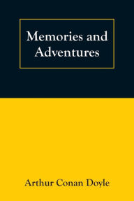 Title: Memories and Adventures, Author: Arthur Conan Doyle