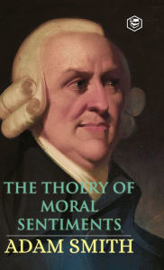 Title: The Theory of Moral Sentiments, Author: Adam Smith