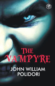 Title: The Vampyre, Author: John William Polidori