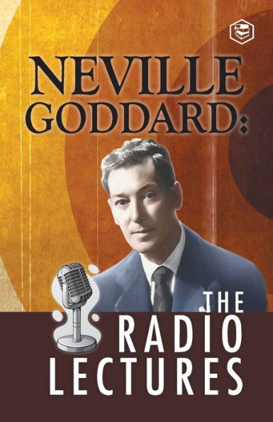 Neville Goddard: The Radio Lectures