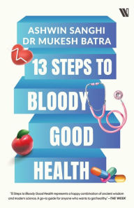 Title: 13 Steps to Bloody Good Health, Author: Ashwin Sanghi