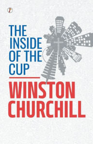 Title: The Inside of the Cup, Author: Winston Churchill