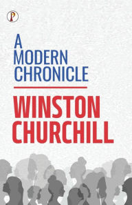 Title: A Modern Chronicle, Author: Winston Churchill