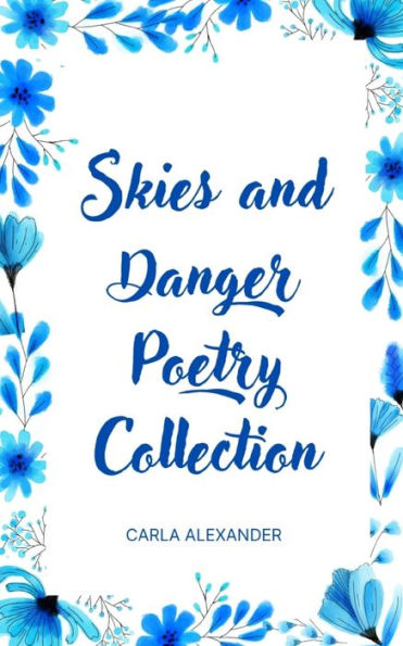 Skies and Danger Poetry Collection