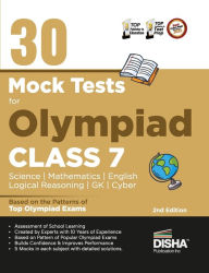 Title: 30 Mock Test Series for Olympiads Class 7 Science, Mathematics, English, Logical Reasoning, GK/ Social & Cyber 2nd Edition, Author: Disha Experts