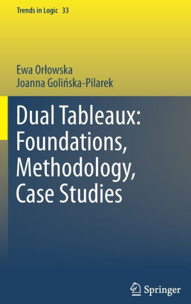 Dual Tableaux: Foundations, Methodology