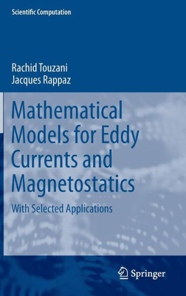 Mathematical Models for Eddy Currents and Magnetostatics: With Selected Applications