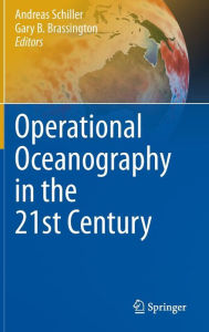 Title: Operational Oceanography in the 21st Century / Edition 1, Author: Andreas Schiller