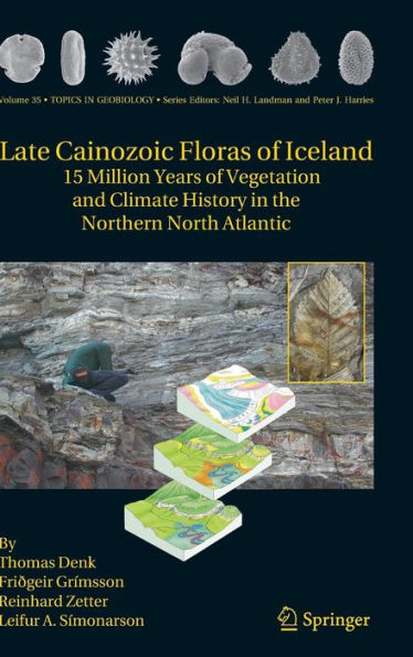 Late Cainozoic Floras of Iceland: 15 Million Years of Vegetation and Climate History in the Northern North Atlantic / Edition 1