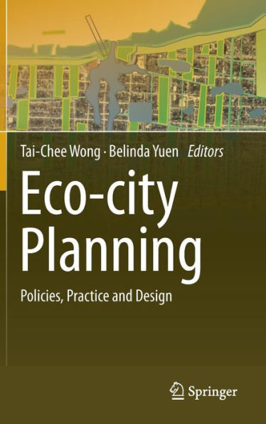 Eco-city Planning: Policies, Practice and Design / Edition 1