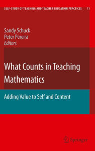 Title: What Counts in Teaching Mathematics: Adding Value to Self and Content, Author: Sandy Schuck