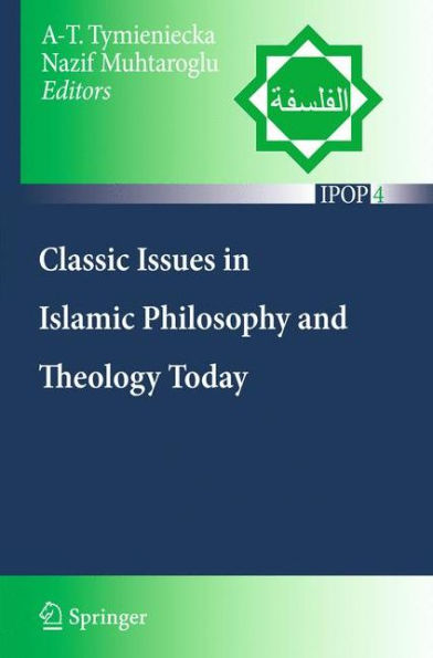 Classic Issues in Islamic Philosophy and Theology Today / Edition 1
