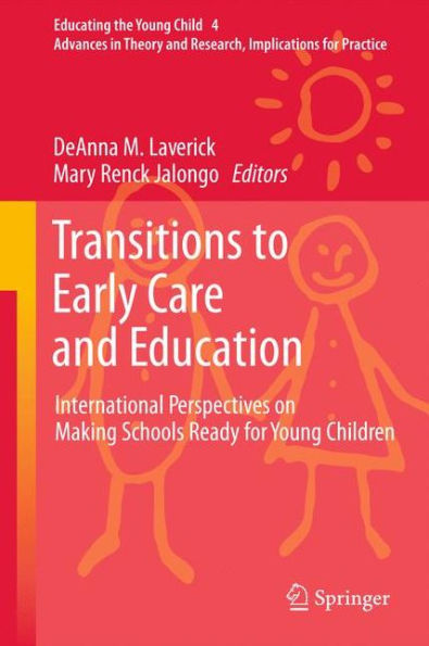 Transitions to Early Care and Education: International Perspectives on Making Schools Ready for Young Children / Edition 1