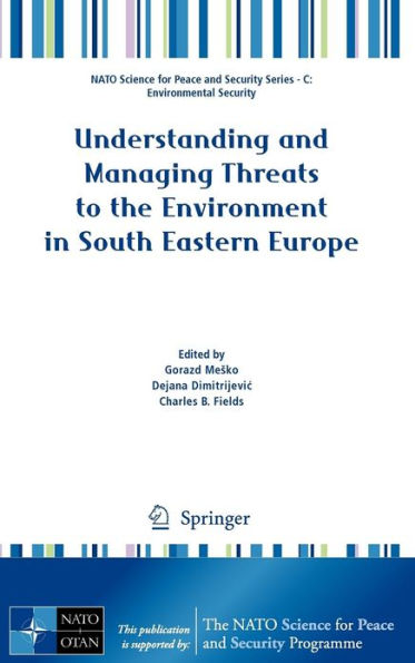 Understanding and Managing Threats to the Environment in South Eastern Europe / Edition 1