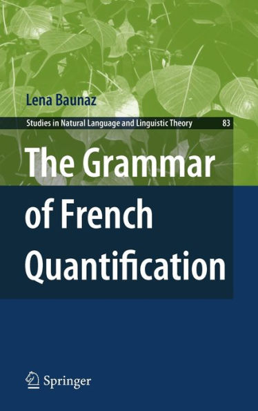 The Grammar of French Quantification / Edition 1