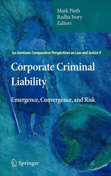 Corporate Criminal Liability: Emergence, Convergence, and Risk