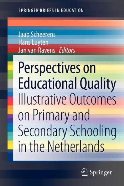 Perspectives on Educational Quality: Illustrative Outcomes Primary and Secondary Schooling the Netherlands