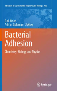 Title: Bacterial Adhesion: Chemistry, Biology and Physics, Author: Dirk Linke