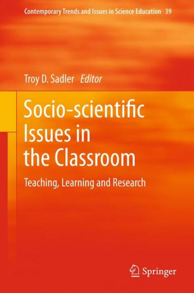 Socio-scientific Issues in the Classroom: Teaching, Learning and Research / Edition 1