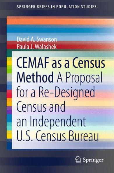 CEMAF as a Census Method: A Proposal for a Re-Designed Census and An Independent U.S. Census Bureau