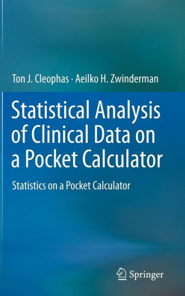 Statistical Analysis of Clinical Data on a Pocket Calculator: Statistics on a Pocket Calculator / Edition 1