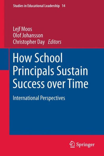 How School Principals Sustain Success over Time: International Perspectives