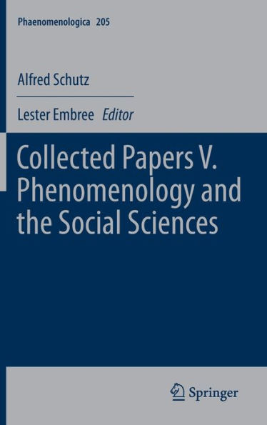 Collected Papers V. Phenomenology and the Social Sciences / Edition 1