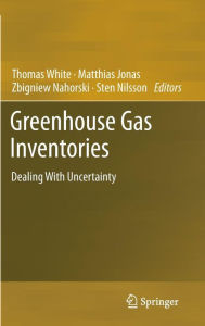 Title: Greenhouse Gas Inventories: Dealing With Uncertainty, Author: Thomas White