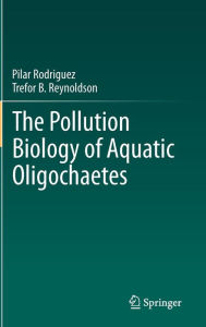 Title: The Pollution Biology of Aquatic Oligochaetes, Author: Pilar Rodriguez