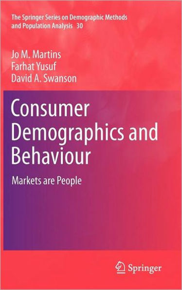 Consumer Demographics and Behaviour: Markets are People / Edition 1