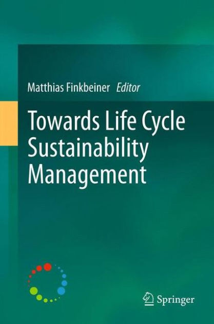 Towards Life Cycle Sustainability Management by Matthias Finkbeiner ...