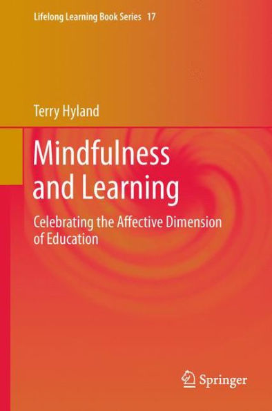 Mindfulness and Learning: Celebrating the Affective Dimension of Education