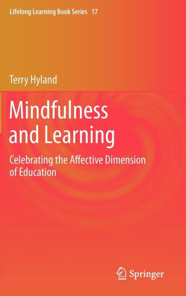 Mindfulness and Learning: Celebrating the Affective Dimension of Education