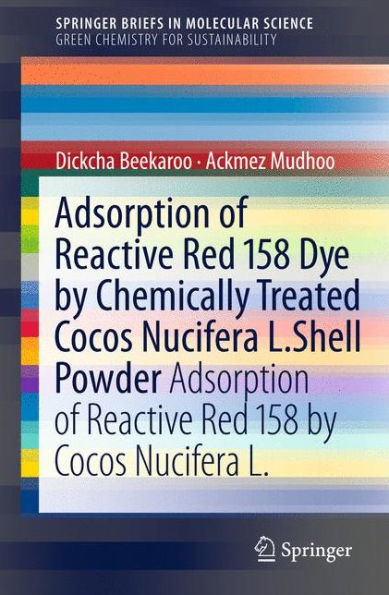 Adsorption of Reactive Red 158 Dye by Chemically Treated Cocos Nucifera L. Shell Powder: