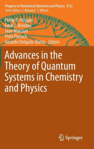 Title: Advances in the Theory of Quantum Systems in Chemistry and Physics, Author: Philip E. Hoggan
