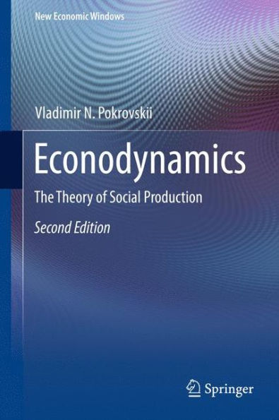 Econodynamics: The Theory of Social Production