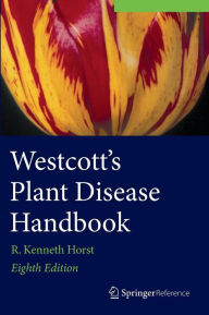 Title: Westcott's Plant Disease Handbook / Edition 8, Author: R. Kenneth Horst